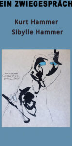 Ein Zwiegespräch. Eine Ausstellung mit Kurt und Sibylle Hammer in der Zedergalewrie Landsberg.